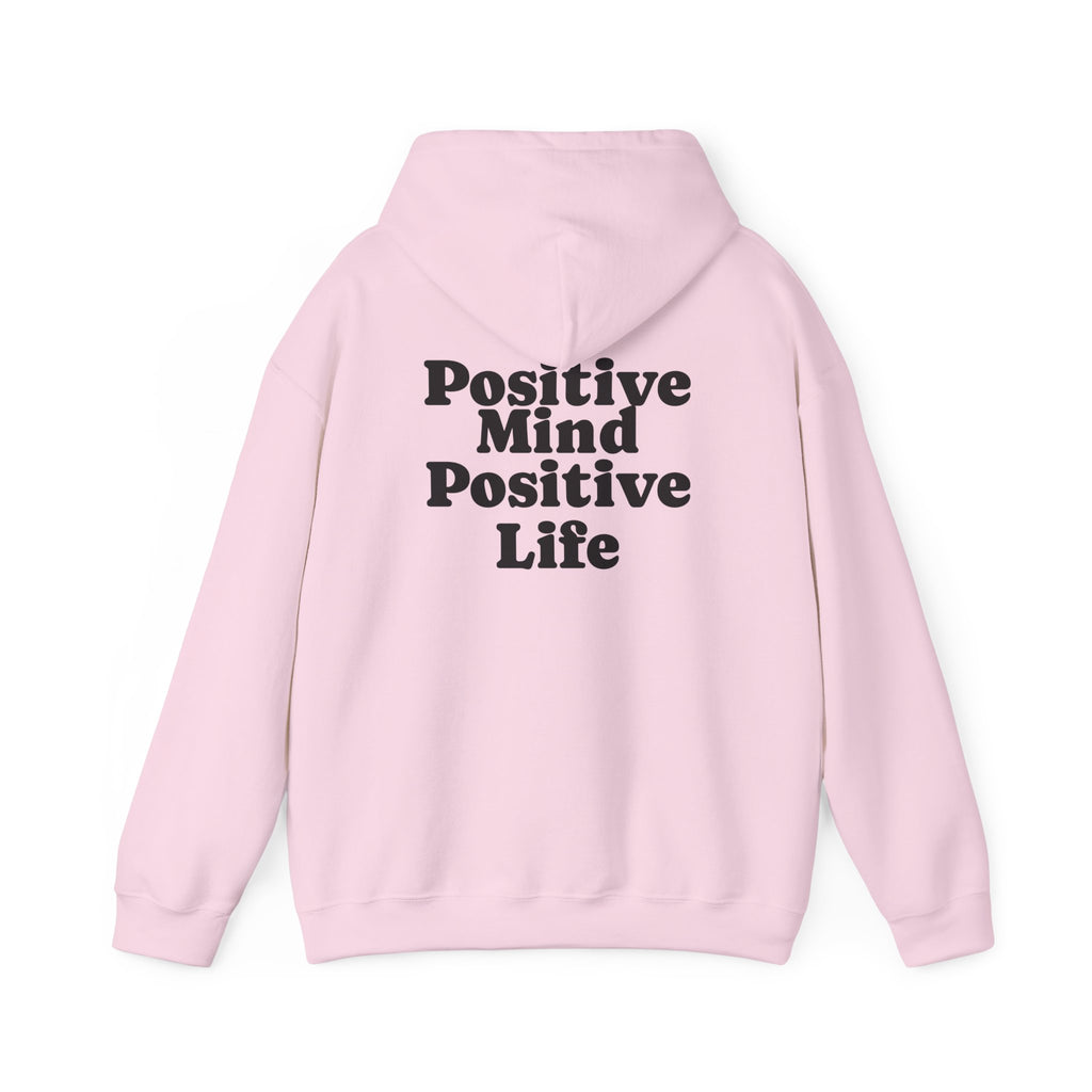 Positive Mind Positive Life Hoodie