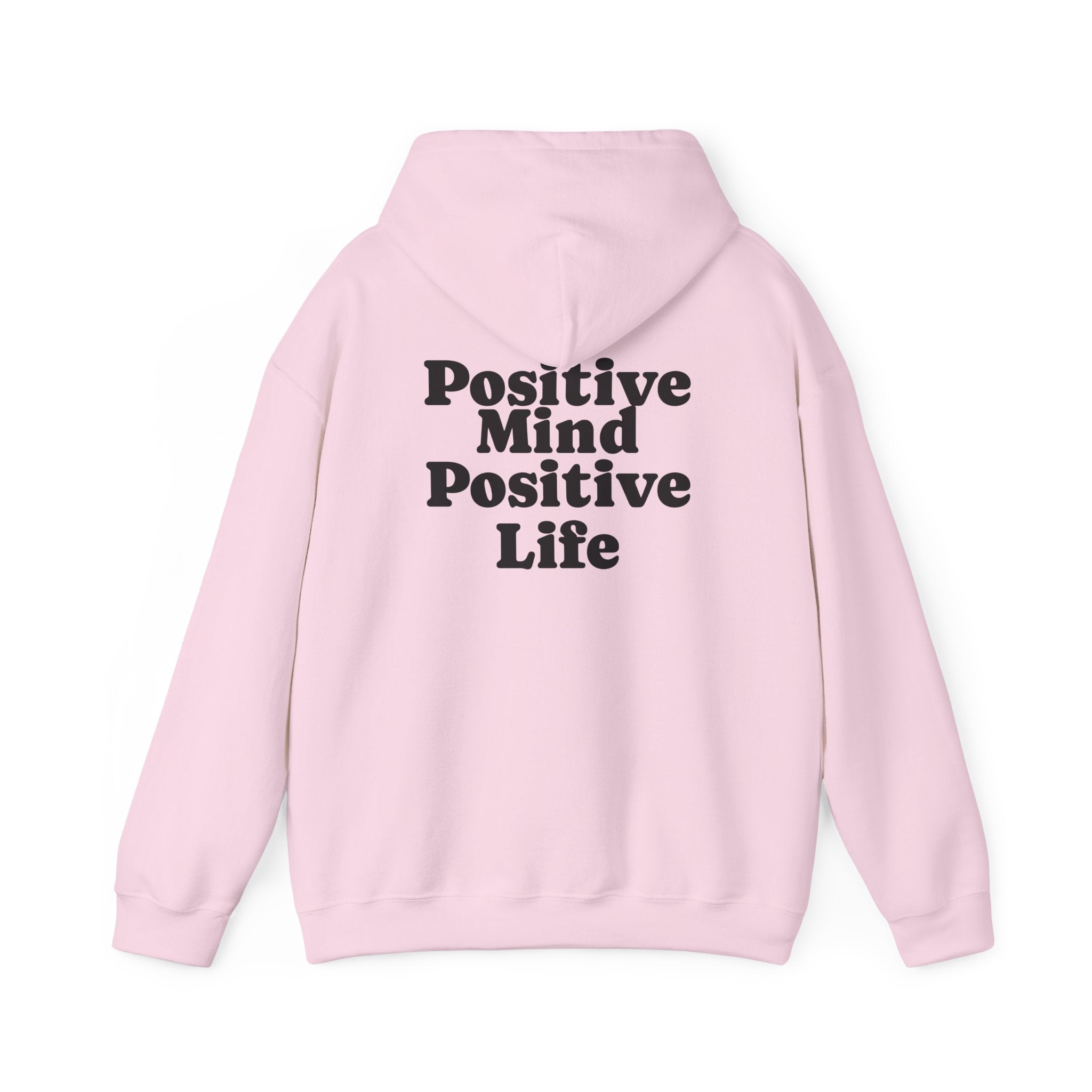 Positive Mind Positive Life Hoodie