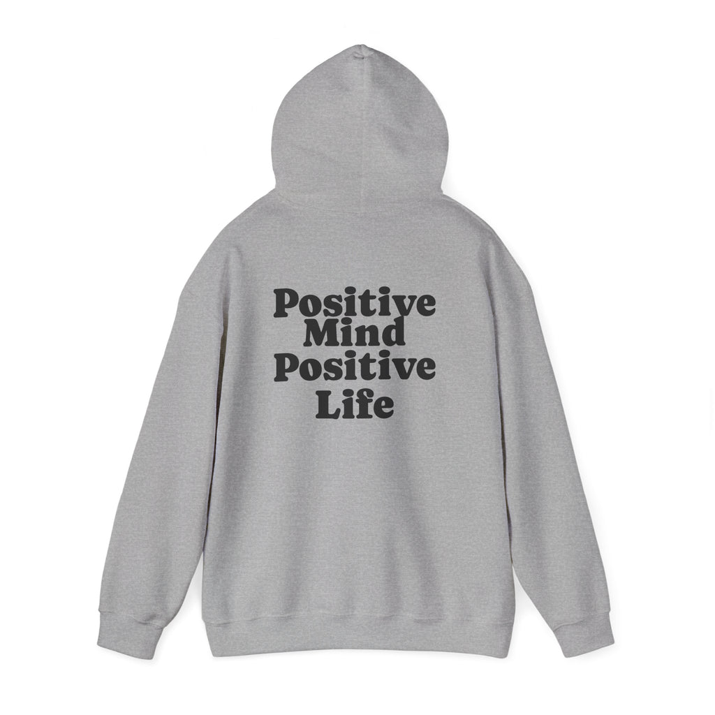 Positive Mind Positive Life Hoodie