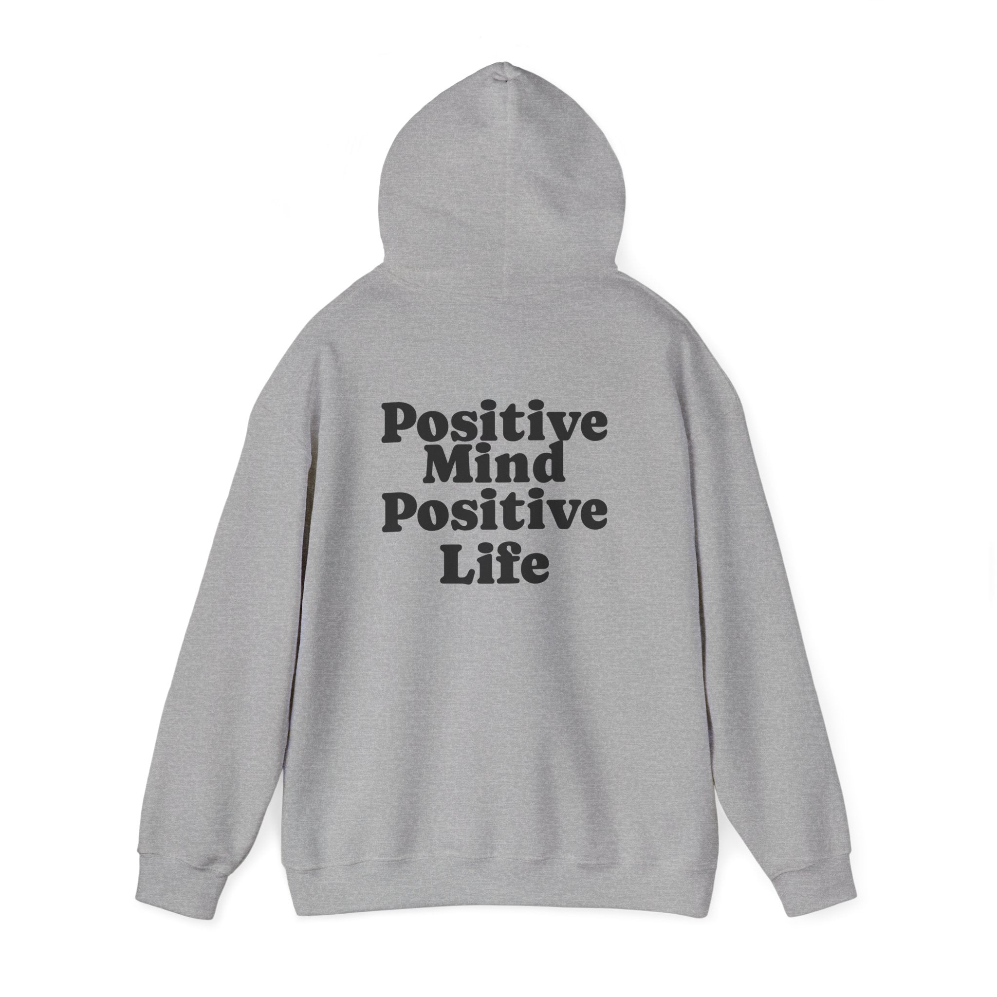 Positive Mind Positive Life Hoodie