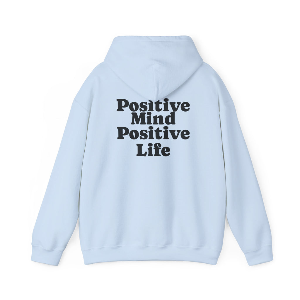 Positive Mind Positive Life Hoodie