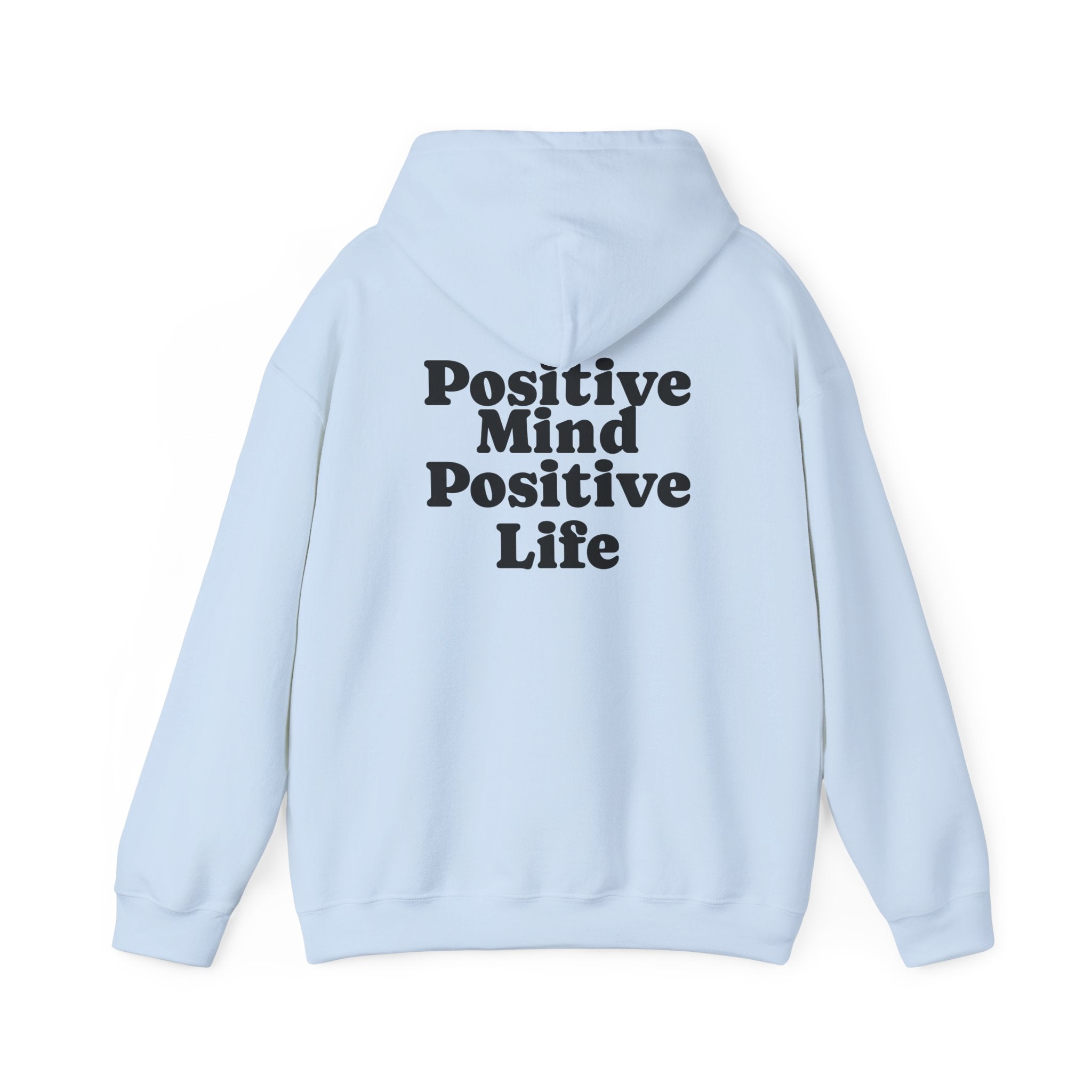 Positive Mind Positive Life Hoodie