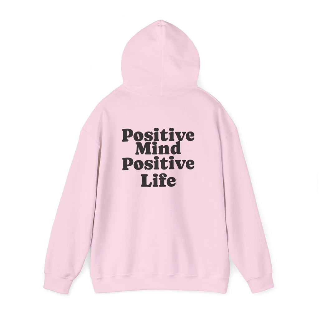 Positive Mind Positive Life Hoodie