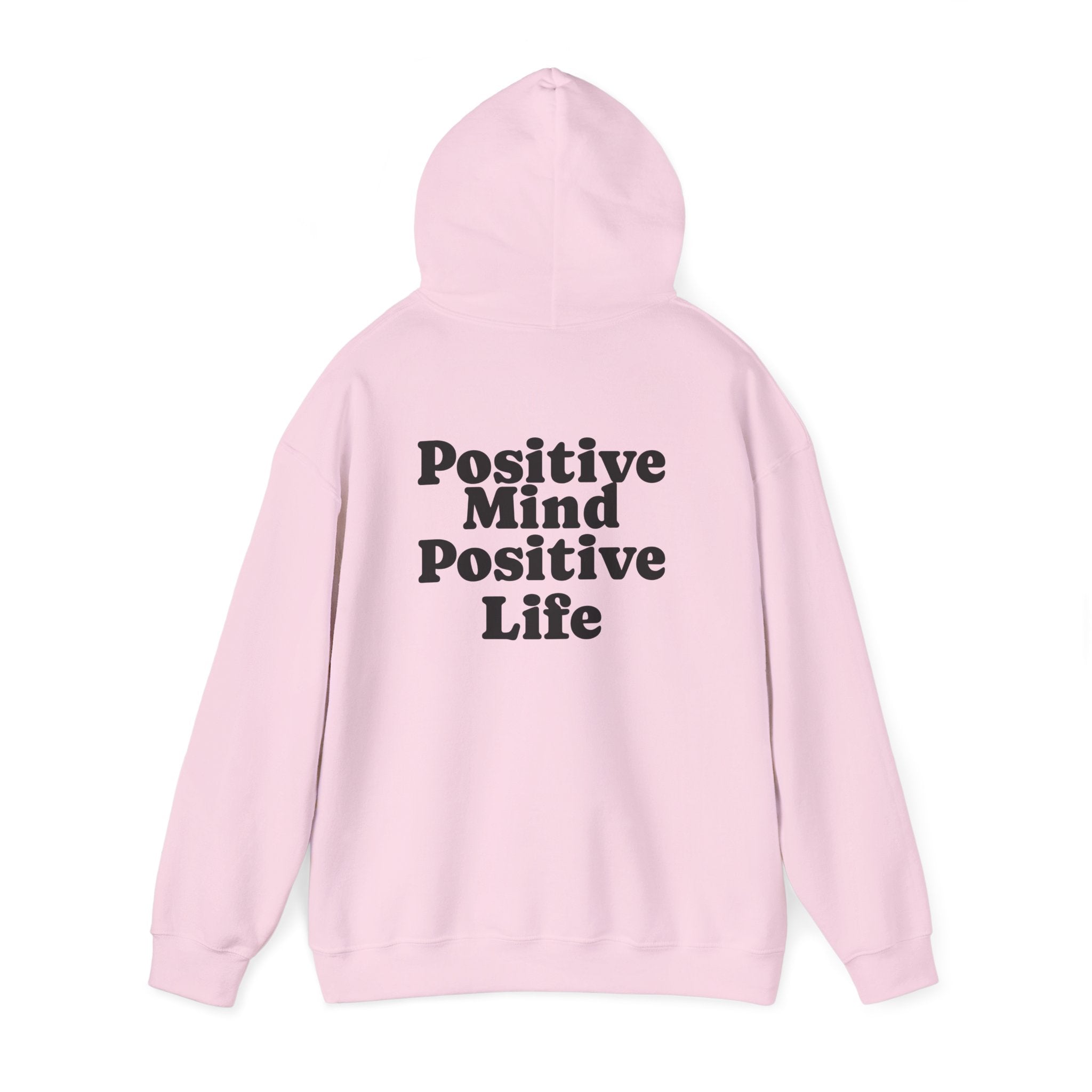 Positive Mind Positive Life Hoodie