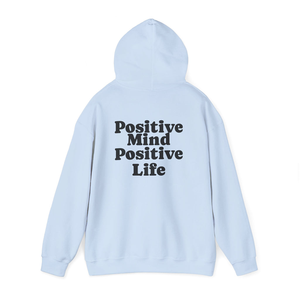 Positive Mind Positive Life Hoodie