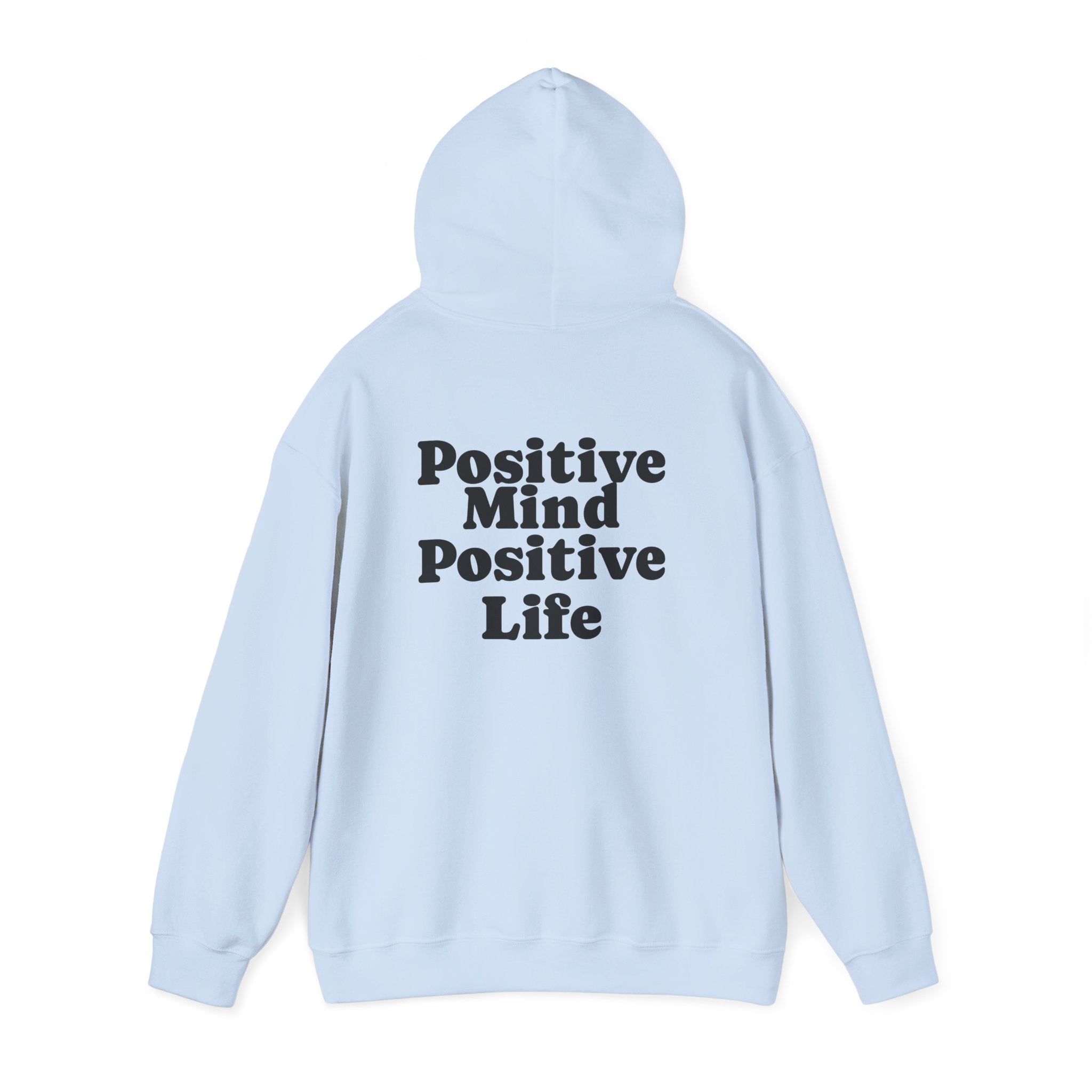 Positive Mind Positive Life Hoodie