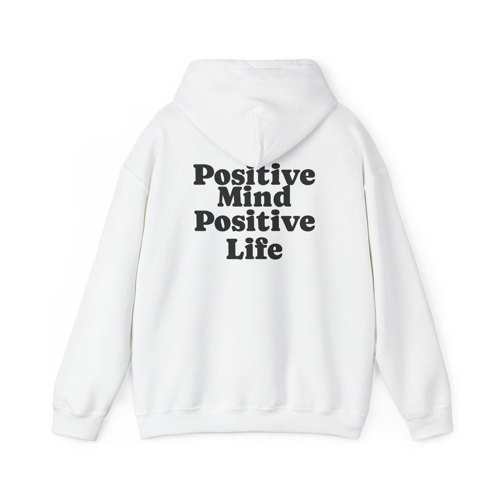 Positive Mind Positive Life Hoodie