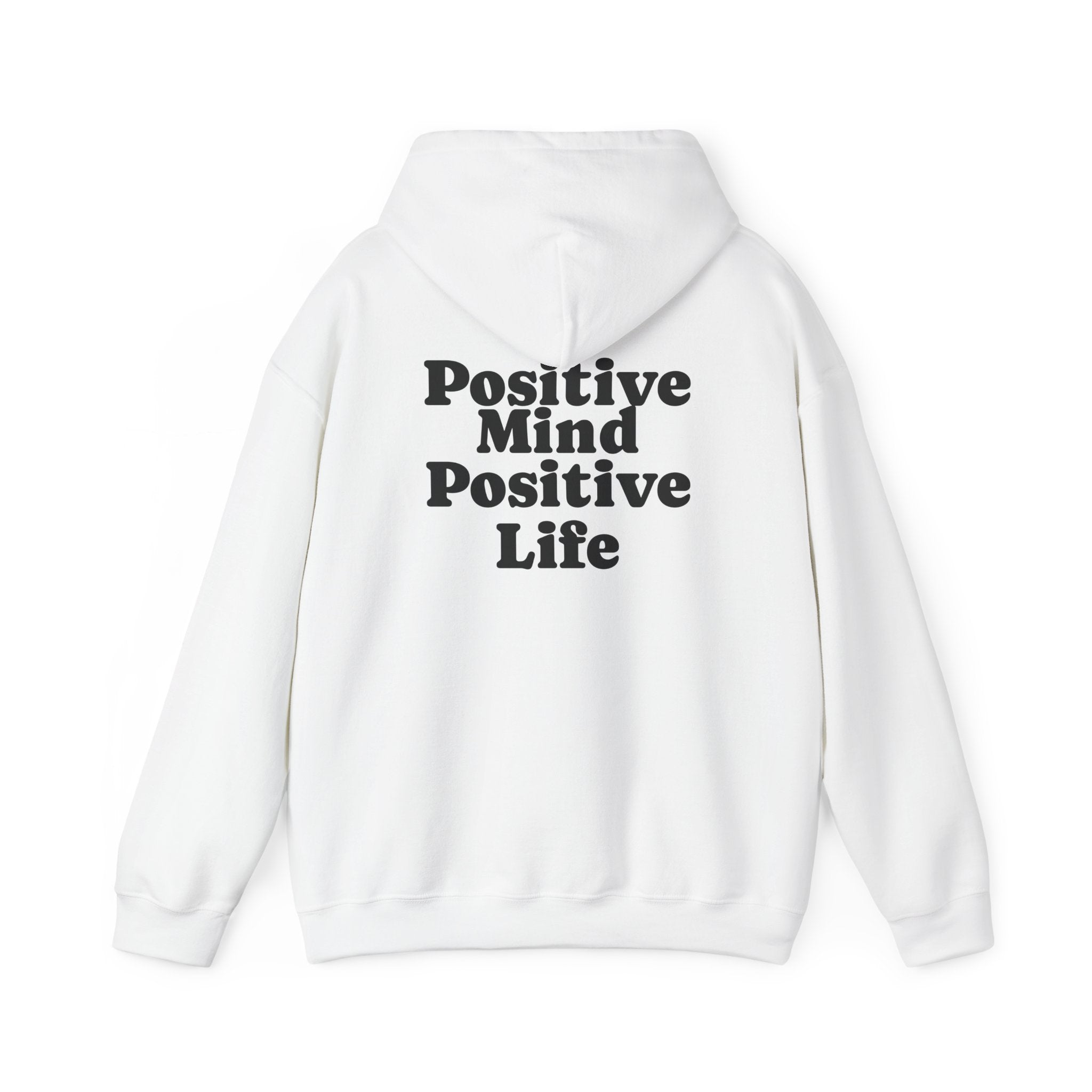 Positive Mind Positive Life Hoodie