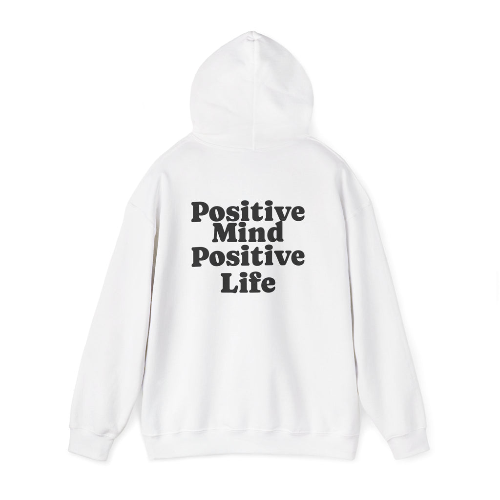 Positive Mind Positive Life Hoodie
