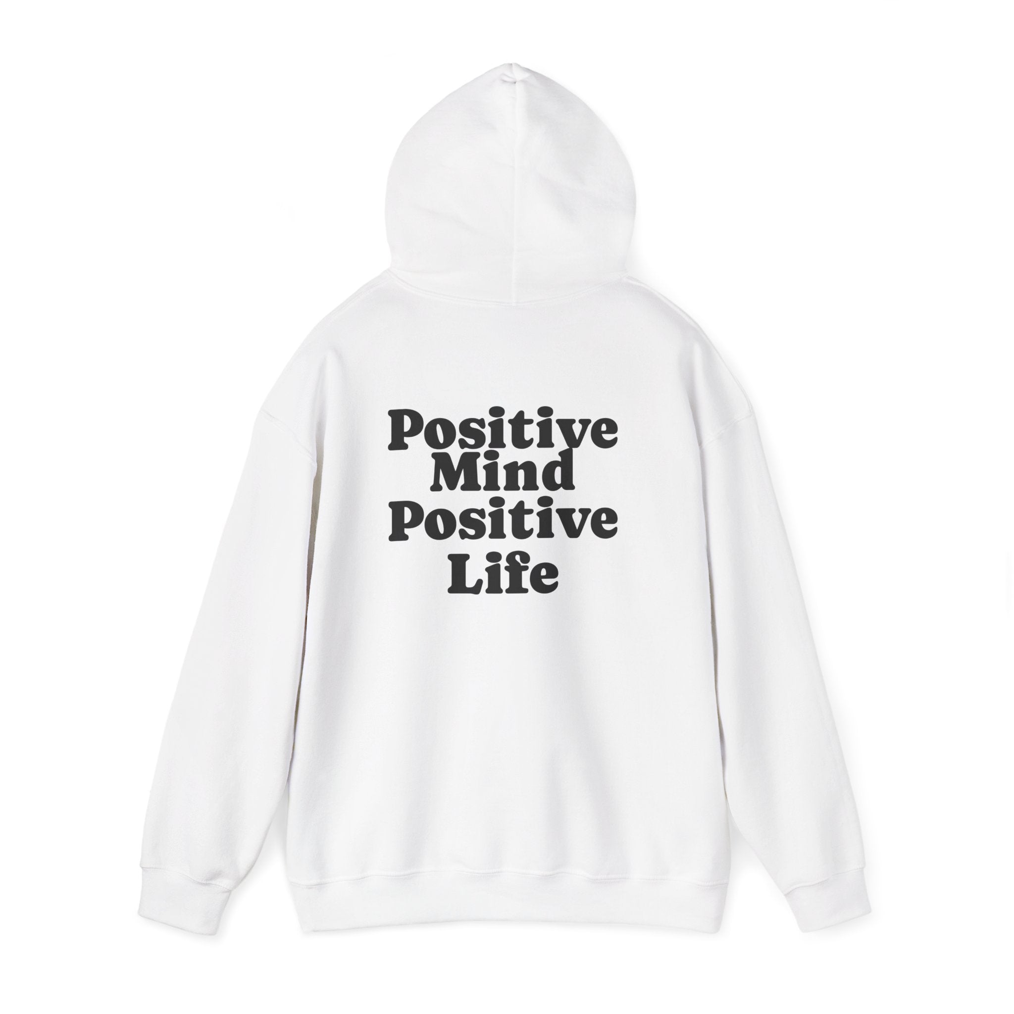 Positive Mind Positive Life Hoodie
